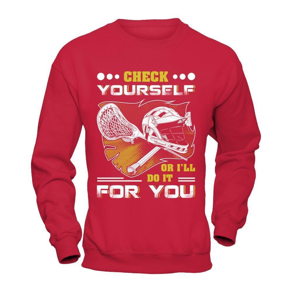 Lacrosse Check Yourself Or I'll Do It For You-T-Shirt & Hoodie-Crewneck Sweatshirt-Red