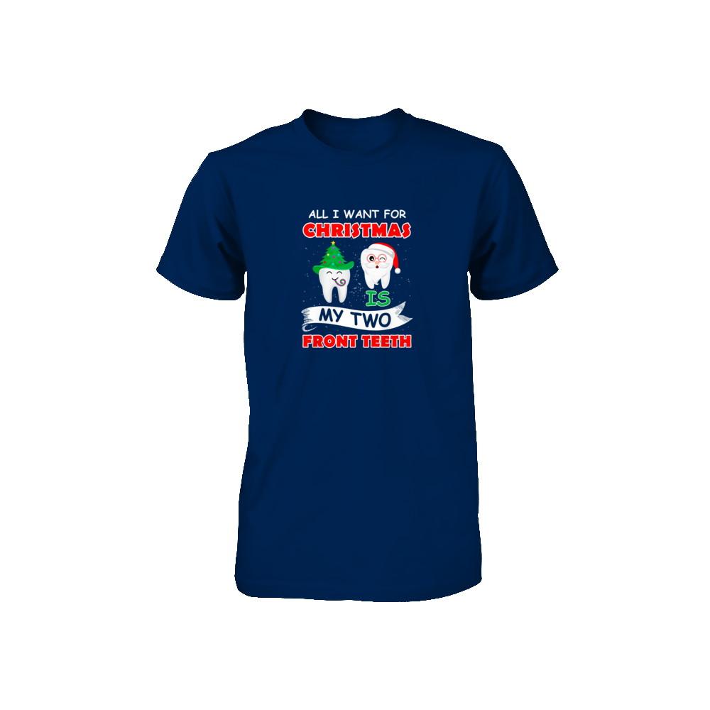 All I Want For Christmas Is My Two Front Teeth Funny Youth-Youth Shirt-Toddler T-Shirt-Navy