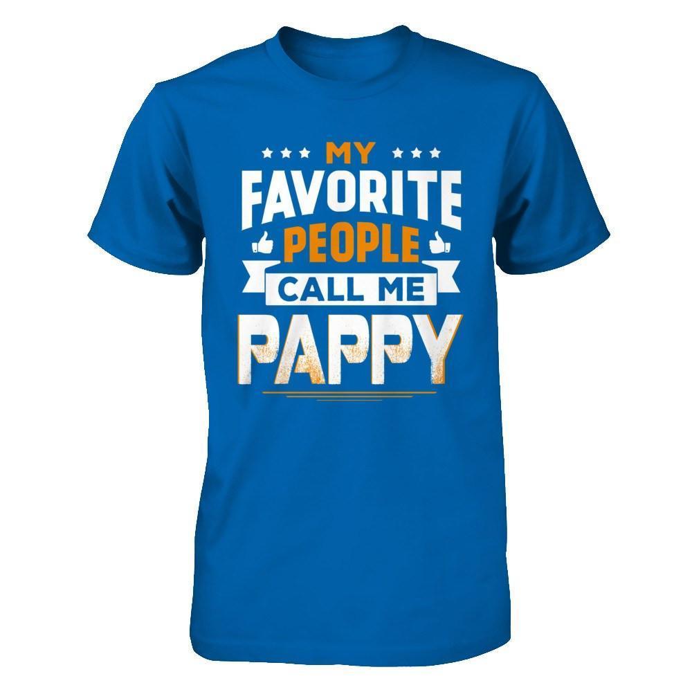 My Favorite People Call Me Pappy-T-Shirt & Hoodie-Classic T-Shirt-Royal