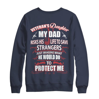Veteran's Daughter My Dad Risks His Life To Save Strangers-T-Shirt & Hoodie-Crewneck Sweatshirt-Navy