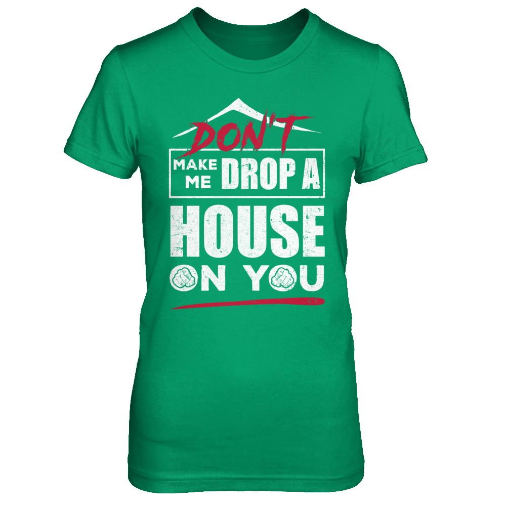 Don't Make Me Drop A House On You Halloween Witches-T-Shirt & Sweatshirt-Women's T-Shirt-Irish Green
