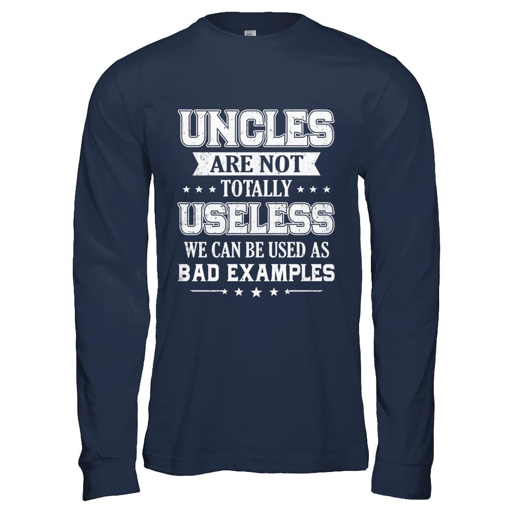 Uncles Are Not Totally Useless Funny Uncle Gifts-T-Shirt & Hoodie-Long Sleeve T-Shirt-Navy