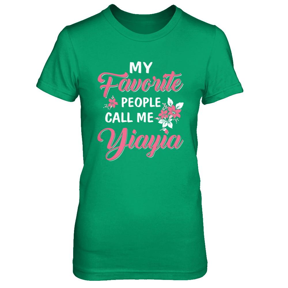 My Favorite People Call Me Yiayia Mothers Day Gift-T-Shirt & Hoodie-Women's T-Shirt-Irish Green