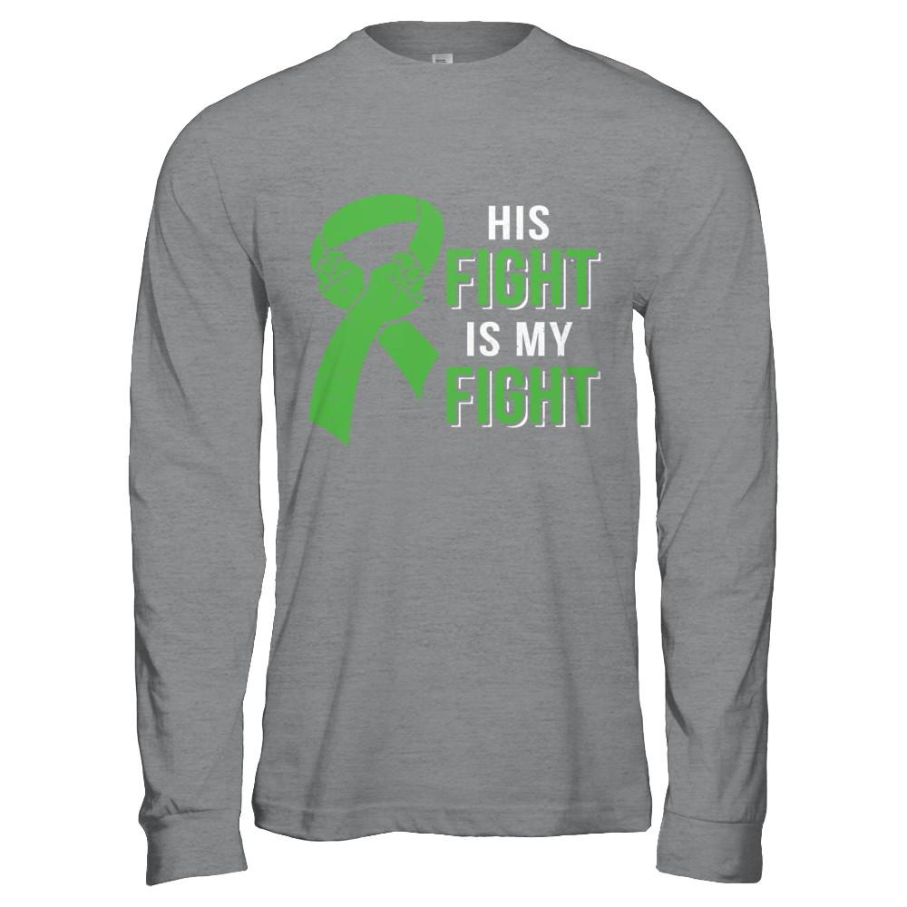 His Fight Is My Fight Liver Cancer Green Lymphoma Awareness-T-Shirt & Hoodie-Long Sleeve T-Shirt-Sport Grey