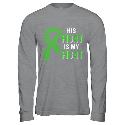 His Fight Is My Fight Liver Cancer Green Lymphoma Awareness-T-Shirt & Hoodie-Long Sleeve T-Shirt-Sport Grey