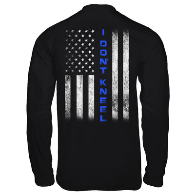I Don't Kneel Thin Blue Line Flag Patriotic Police-T-Shirt & Hoodie-Long Sleeve T-Shirt-Black