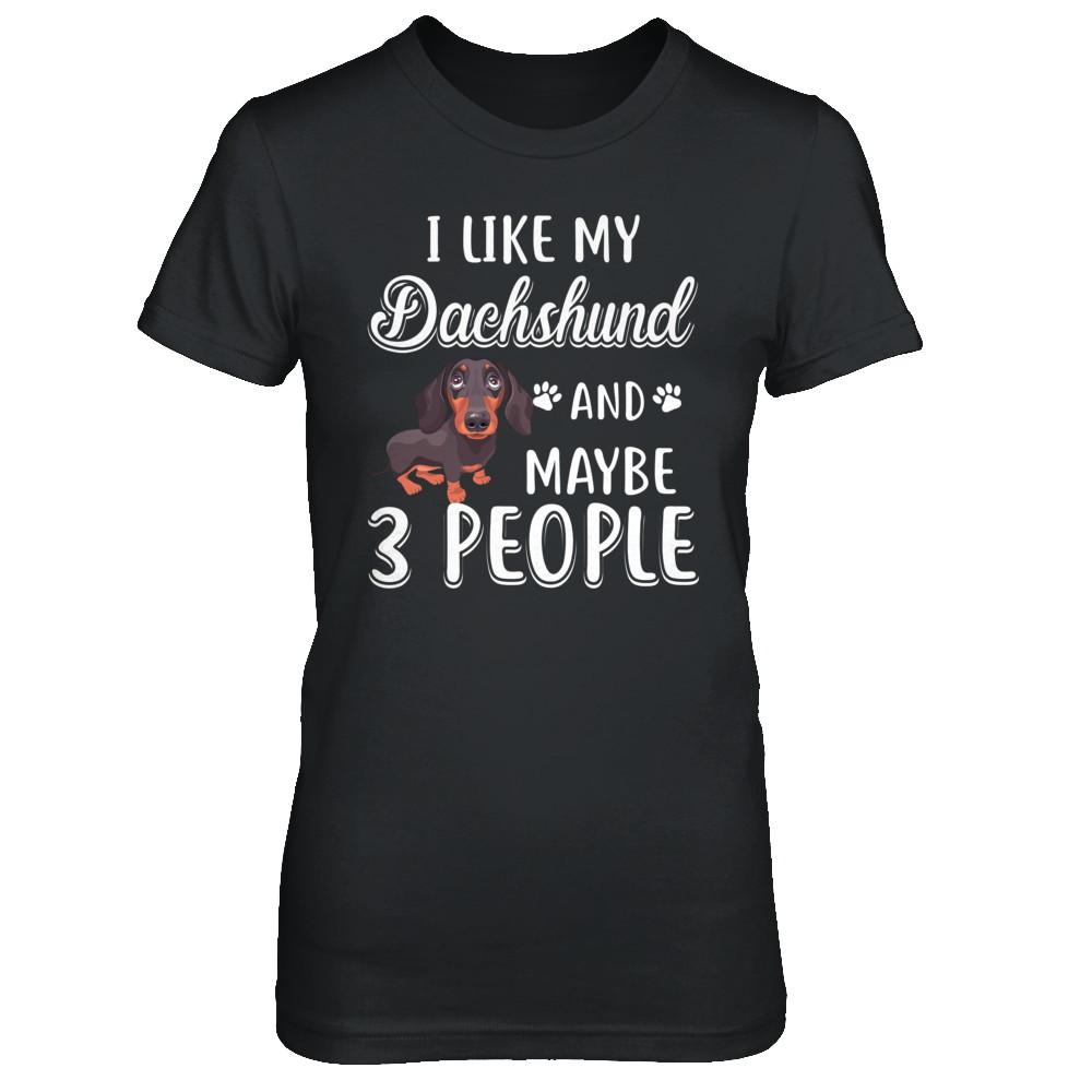 I Like My Dachshund And Maybe 3 People-T-Shirt & Hoodie-Women's T-Shirt-Black