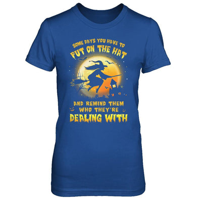 Some Day You Have To Put On The Hat Halloween Witch-T-Shirt & Hoodie-Women's T-Shirt-Royal