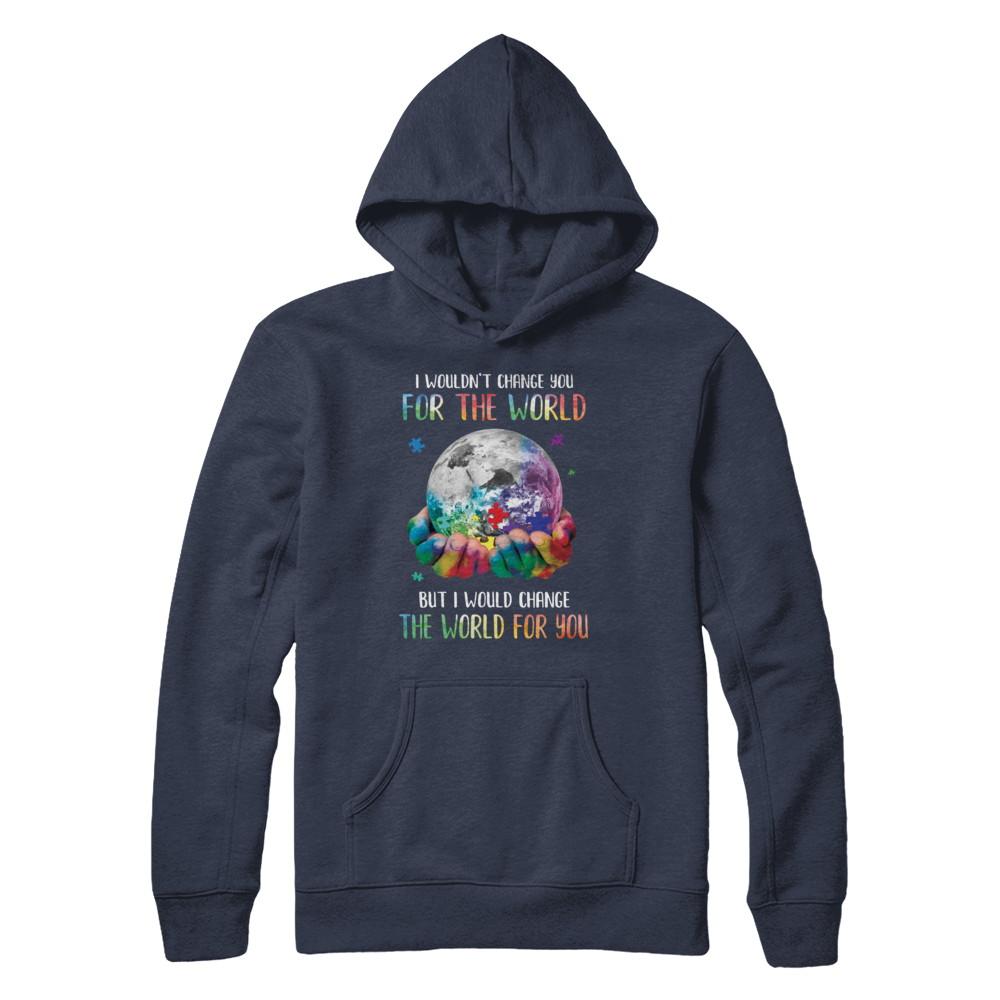 I Would Change The World For You Autism Awareness-T-Shirt & Hoodie-Pullover Hoodie-Navy