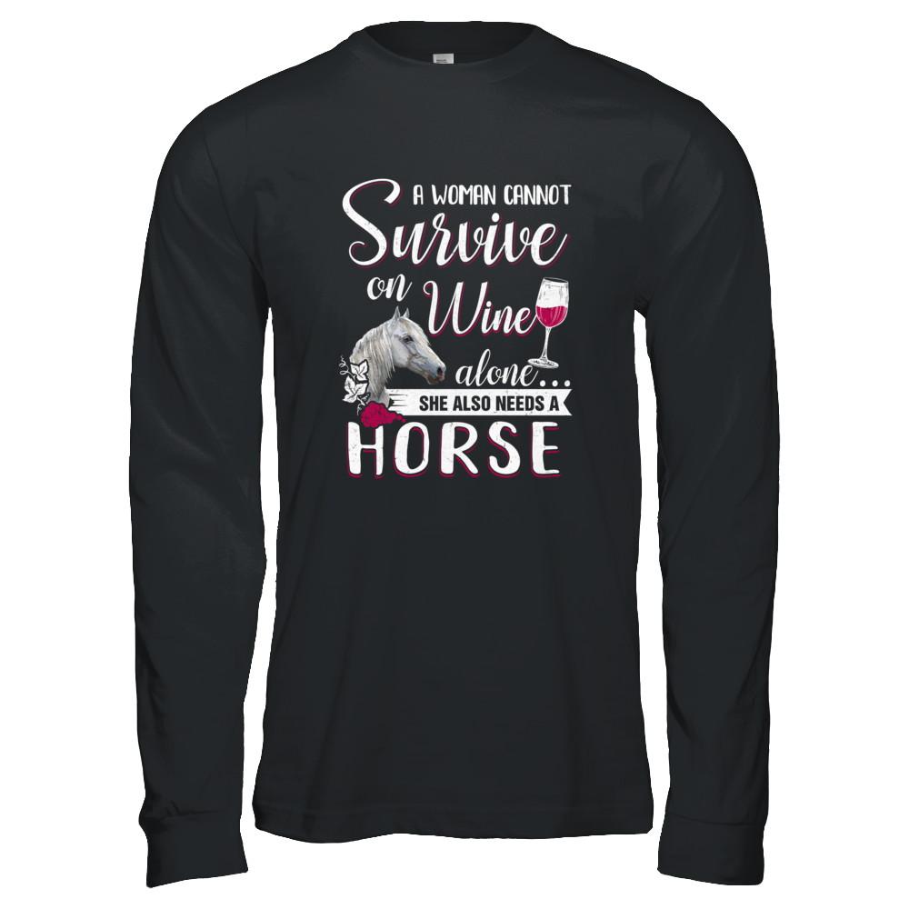 A Woman Cannot Survive On Wine Alone She Also Needs Horse-T-Shirt & Tank Top-Long Sleeve T-Shirt-Black