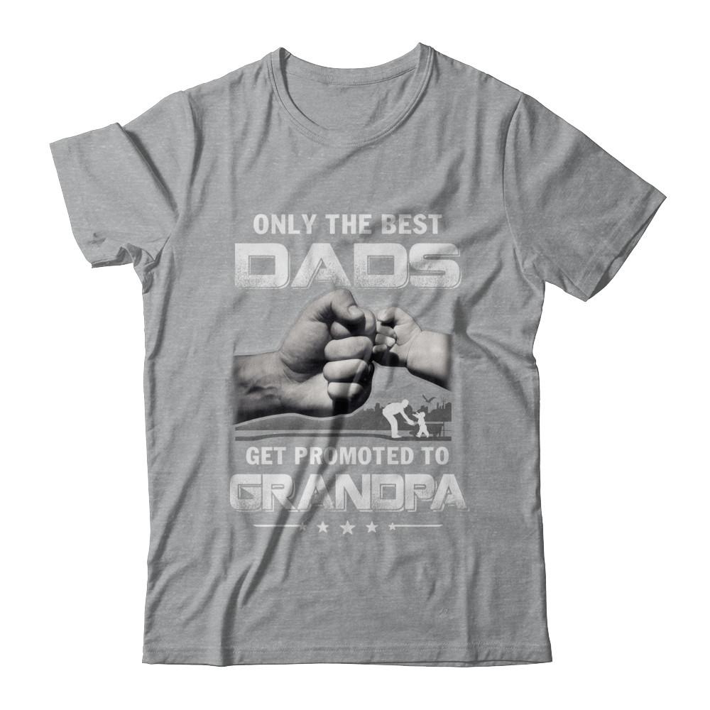 The Best Dads Get Promoted To Grandpa Fathers Day-T-Shirt & Hoodie-Classic T-Shirt-Sport Grey