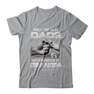 The Best Dads Get Promoted To Grandpa Fathers Day-T-Shirt & Hoodie-Classic T-Shirt-Sport Grey