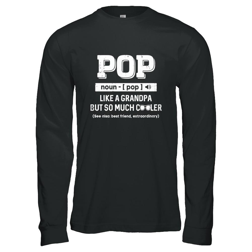 Pop Like A Grandpa Only Cooler Fathers Day Gift-T-Shirt & Hoodie-Long Sleeve T-Shirt-Black