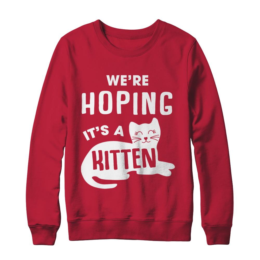 We're Hoping It's A Kitten Cat Pregnant-T-Shirt & Sweatshirt-Crewneck Sweatshirt-Red