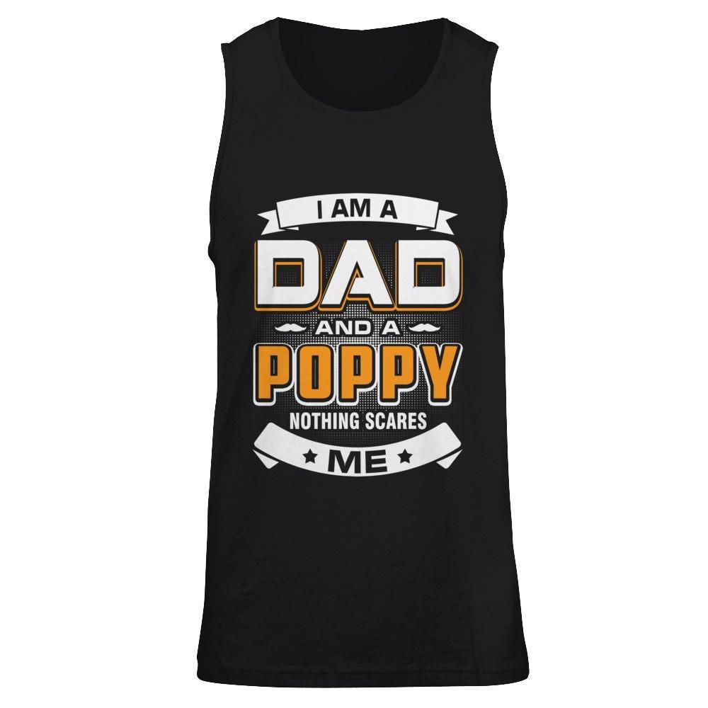 I Am A Dad And A Poppy Nothing Scares Me-T-Shirt & Hoodie-Unisex Tank-Black