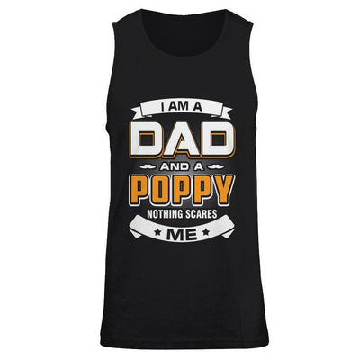 I Am A Dad And A Poppy Nothing Scares Me-T-Shirt & Hoodie-Unisex Tank-Black