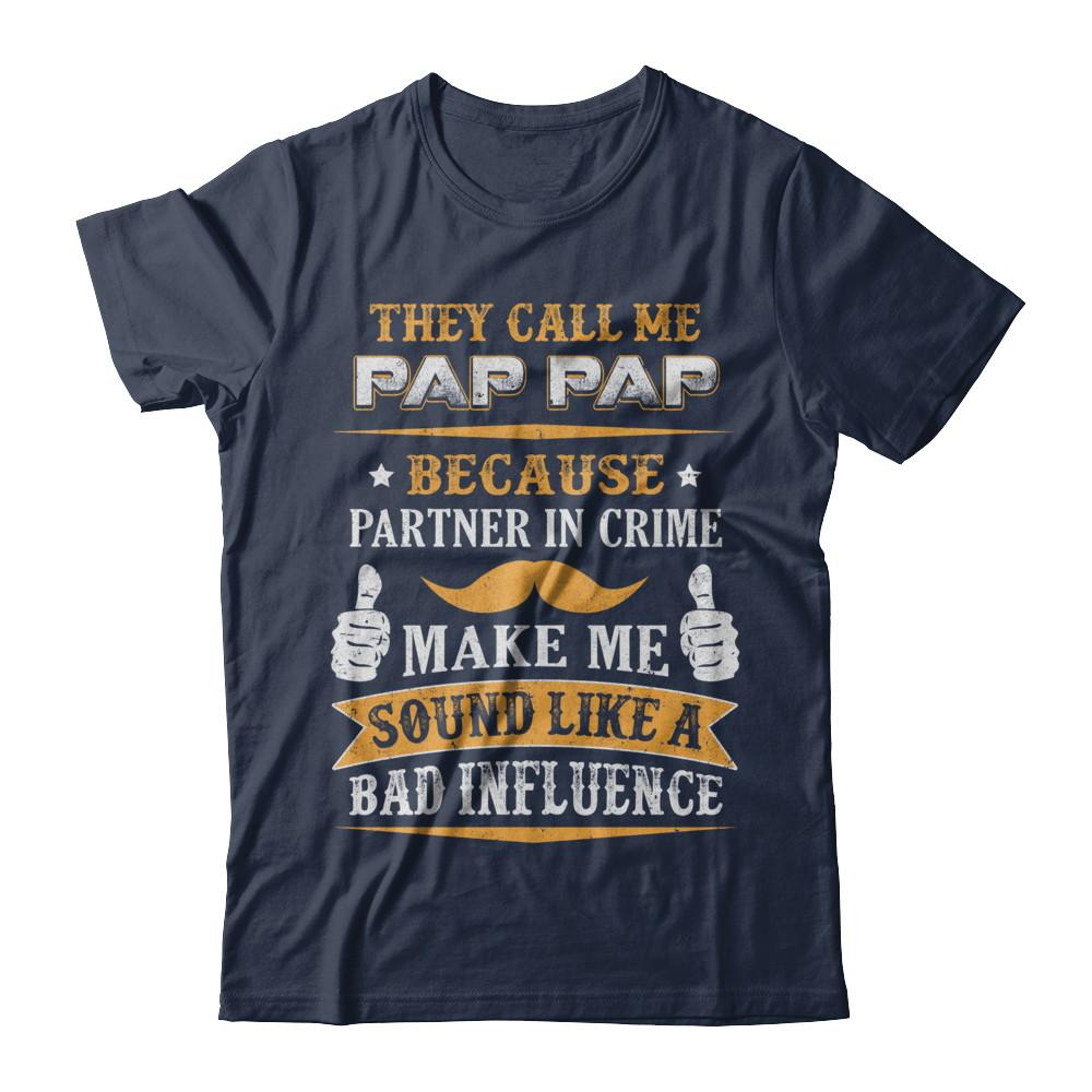 They Call Me Pap Pap Because Partner In Crime-T-Shirt & Hoodie-Classic T-Shirt-Navy