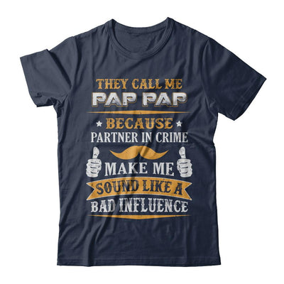 They Call Me Pap Pap Because Partner In Crime-T-Shirt & Hoodie-Classic T-Shirt-Navy