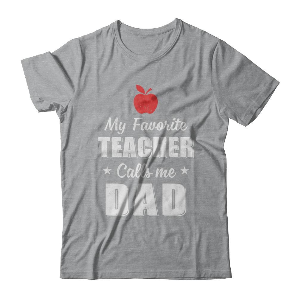 My Favorite Teacher Calls Me Dad Fathers Day-T-Shirt & Hoodie-Classic T-Shirt-Sport Grey
