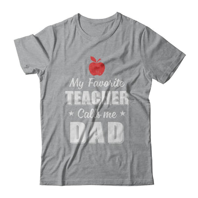 My Favorite Teacher Calls Me Dad Fathers Day-T-Shirt & Hoodie-Classic T-Shirt-Sport Grey