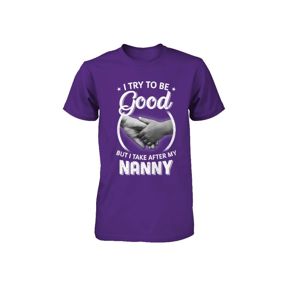 I Try To Be Good But I Take After My Nanny Toddler Kids Youth-Youth Shirt-