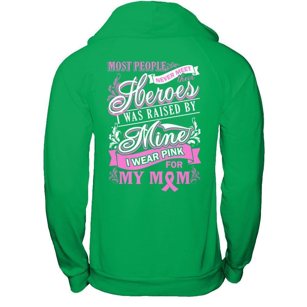 I Was Raised By Mine I Wear Pink For My Mom-T-Shirt & Hoodie-Pullover Hoodie-Irish Green
