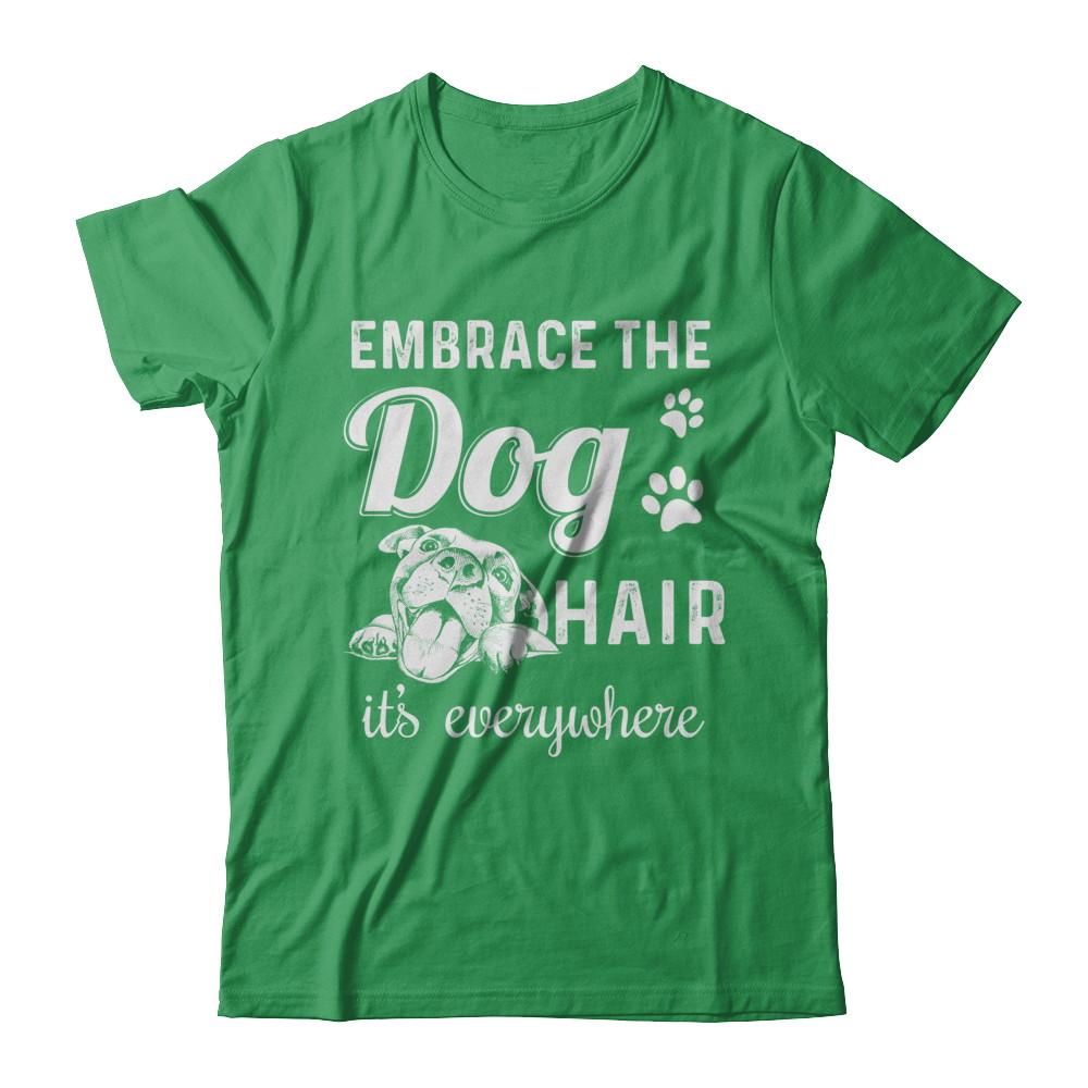 Embrace The Dog Hair It's Everywhere-T-Shirt & Hoodie-Premium T-Shirt-Kelly Green
