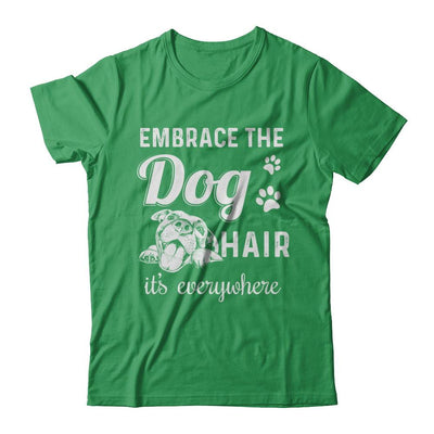 Embrace The Dog Hair It's Everywhere-T-Shirt & Hoodie-Premium T-Shirt-Kelly Green