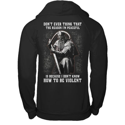 Viking Don't Ever Think That The Reason I'm Peaceful-T-Shirt & Hoodie-Pullover Hoodie-Black