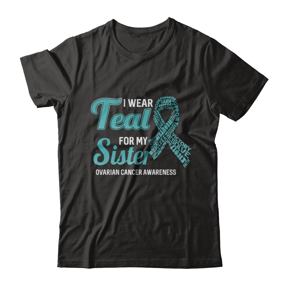 I Wear Teal For My Sister Ovarian Cancer Awareness-T-Shirt & Hoodie-Premium T-Shirt-Black