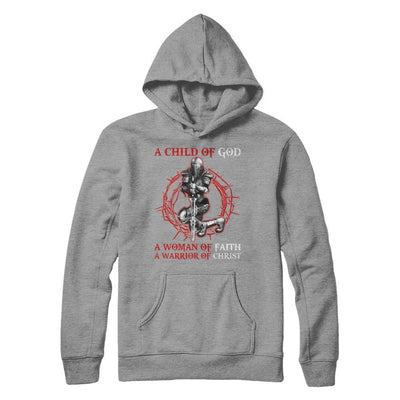 A Child Of God A Woman Of Faith A Warrior Of Christ-T-Shirt & Hoodie-Pullover Hoodie-Sport Grey