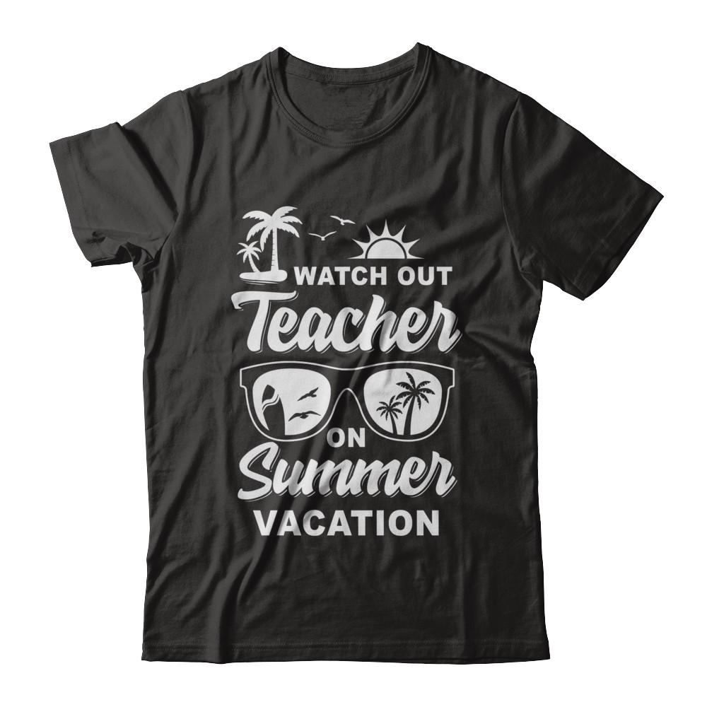 Watch Out Teacher On Summer Vacation