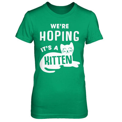 We're Hoping It's A Kitten Cat Pregnant-T-Shirt & Sweatshirt-Women's T-Shirt-Irish Green