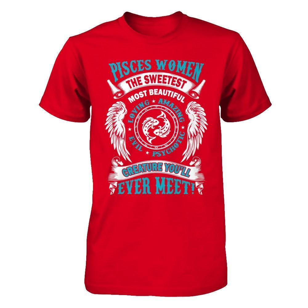 Pisces Women The Sweetest Most Beautiful Love Amazing-T-Shirt & Hoodie-Premium T-Shirt-Red