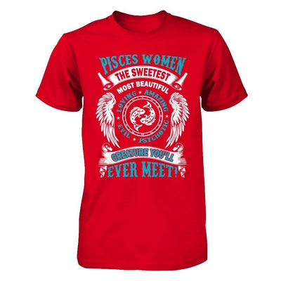 Pisces Women The Sweetest Most Beautiful Love Amazing-T-Shirt & Hoodie-Premium T-Shirt-Red