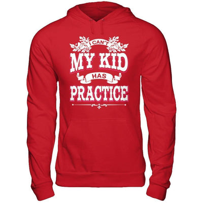 I Can't My Kid Has Practice-T-Shirt & Hoodie-Pullover Hoodie-Red
