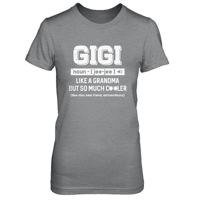 Gigi Like A Grandma Only Cooler Mothers Day Gift-T-Shirt & Hoodie-Women's T-Shirt-Sport Grey