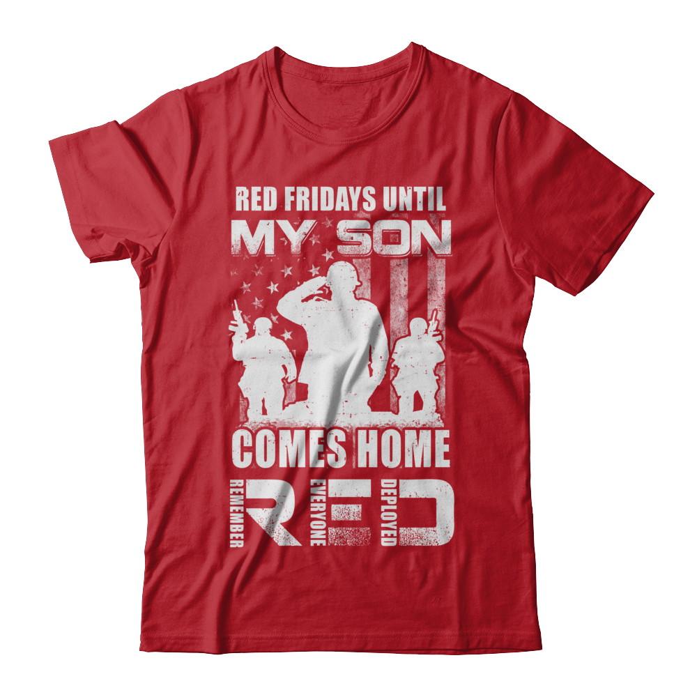 Red Friday Until My Son Comes Home Military Dad Mom-T-Shirt & Hoodie-Classic T-Shirt-Red