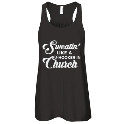 Sweatin' Like A Hooker In Church-T-Shirt & Tank Top-Women's Flowy Racerback Tank-Black