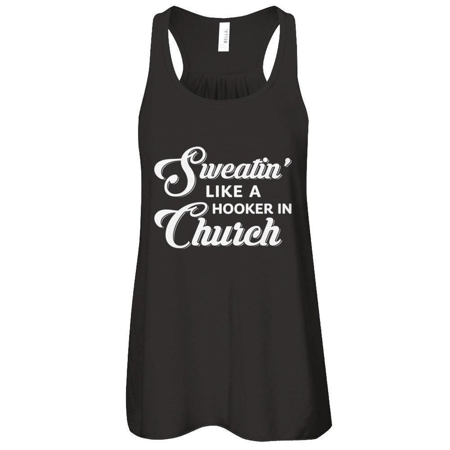 Sweatin' Like A Hooker In Church-T-Shirt & Tank Top-Women's Flowy Racerback Tank-Black
