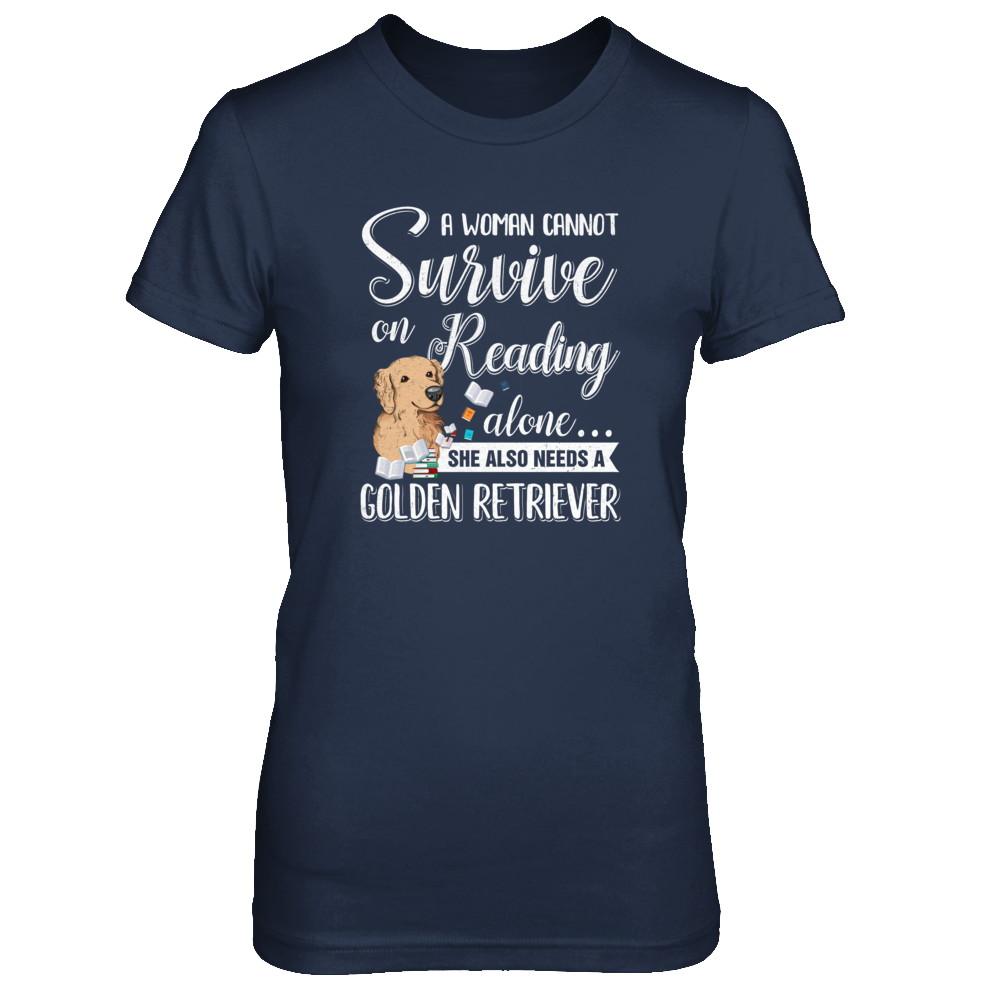 A Woman Cannot Survive On Reading Alone Golden Retriever-T-Shirt & Tank Top-Women's T-Shirt-Navy