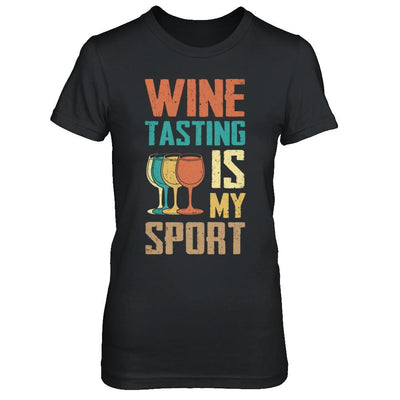 Vintage Wine Tasting Is My Sport Drink Wine Lover-T-Shirt & Hoodie-Women's T-Shirt-Black