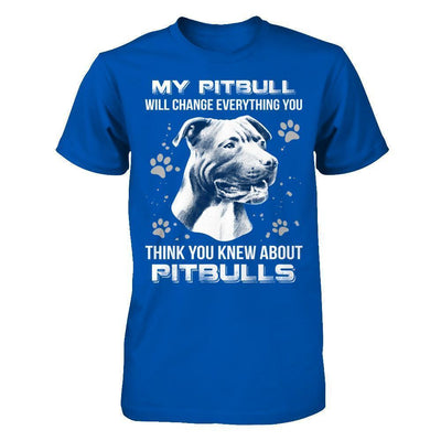 My Pitbull Will Change Everything You Think You Knew About Pitbulls-T-Shirt & Hoodie-Premium T-Shirt-Royal