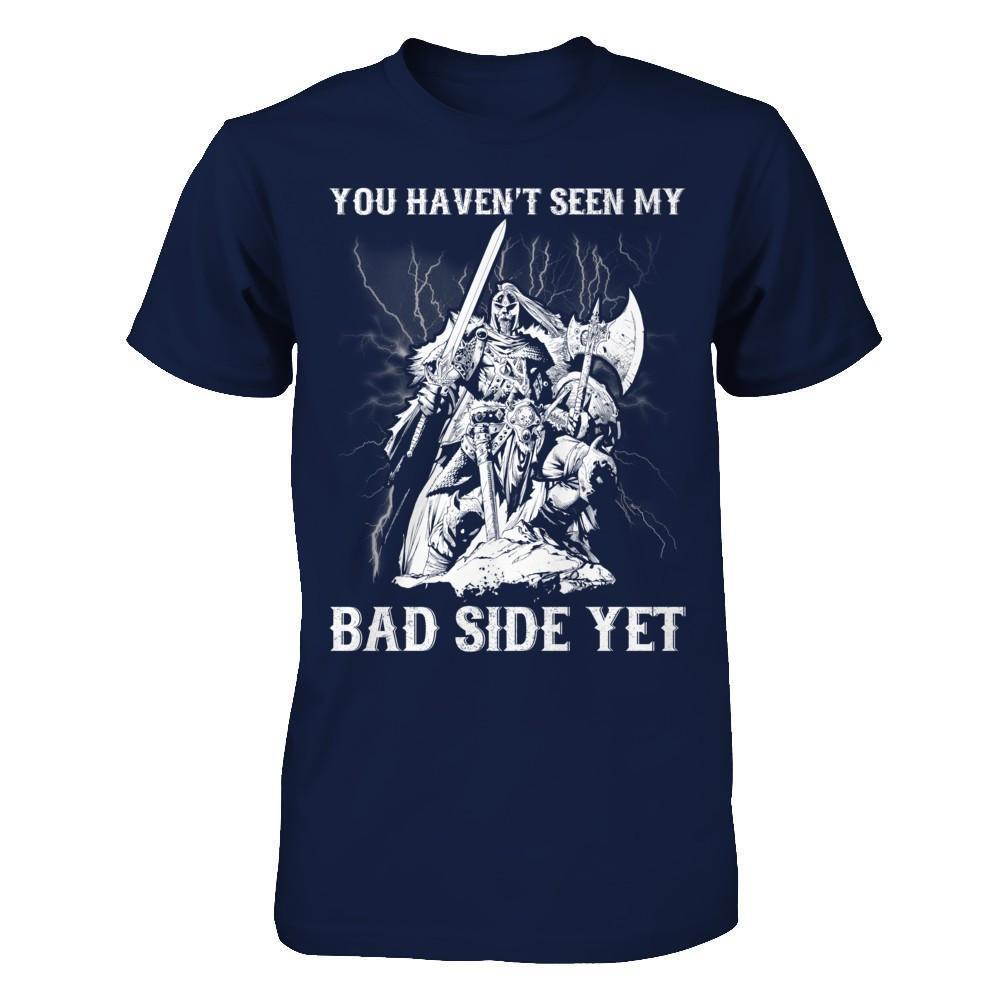 Viking You Haven't Seen My Bad Side Yet-T-Shirt & Hoodie-Classic T-Shirt-Navy