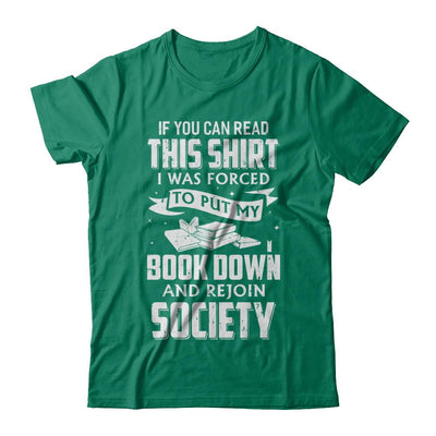 If You Can Read This I Was Forced To Put My Book Down-T-Shirt & Hoodie-Classic T-Shirt-Kelly Green