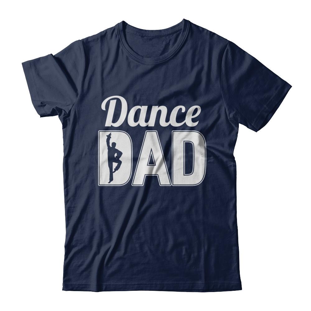 Dance Dad Ballet Dancer Father's Day-T-Shirt & Hoodie-Classic T-Shirt-Navy