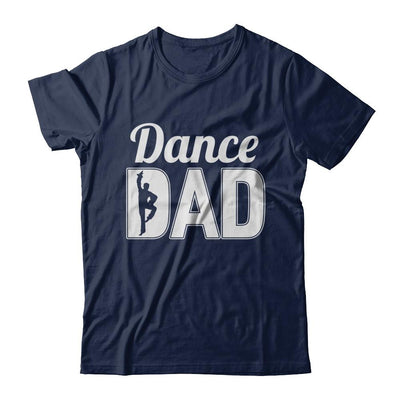 Dance Dad Ballet Dancer Father's Day-T-Shirt & Hoodie-Classic T-Shirt-Navy
