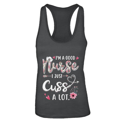 Nursing I'm A Good Nurse I Just Cuss A Lot-T-Shirt & Tank Top-Women's Ideal Racerback Tank-Black