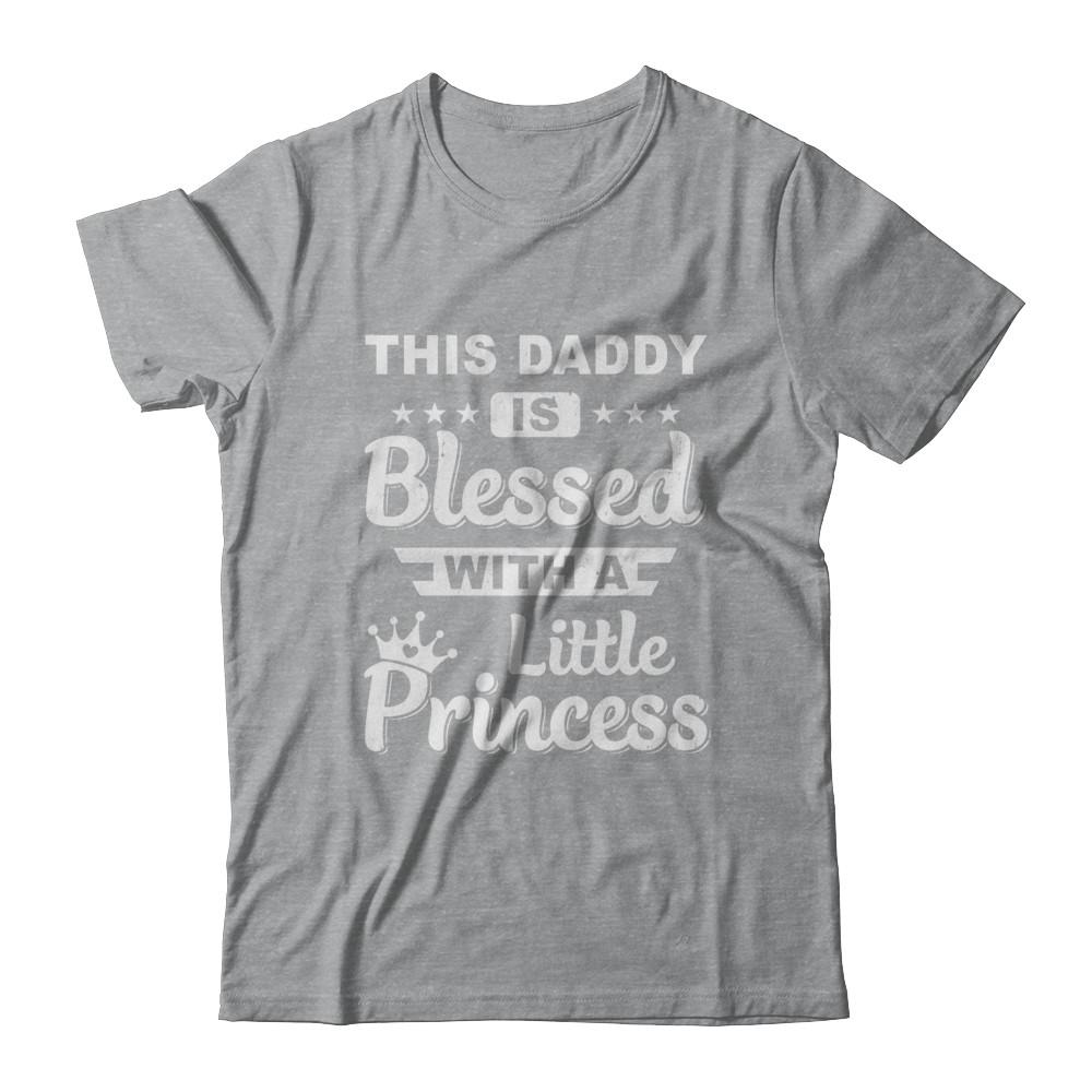 This Daddy Is Blessed With A Little Princess Fathers Day-T-Shirt & Hoodie-Classic T-Shirt-Sport Grey