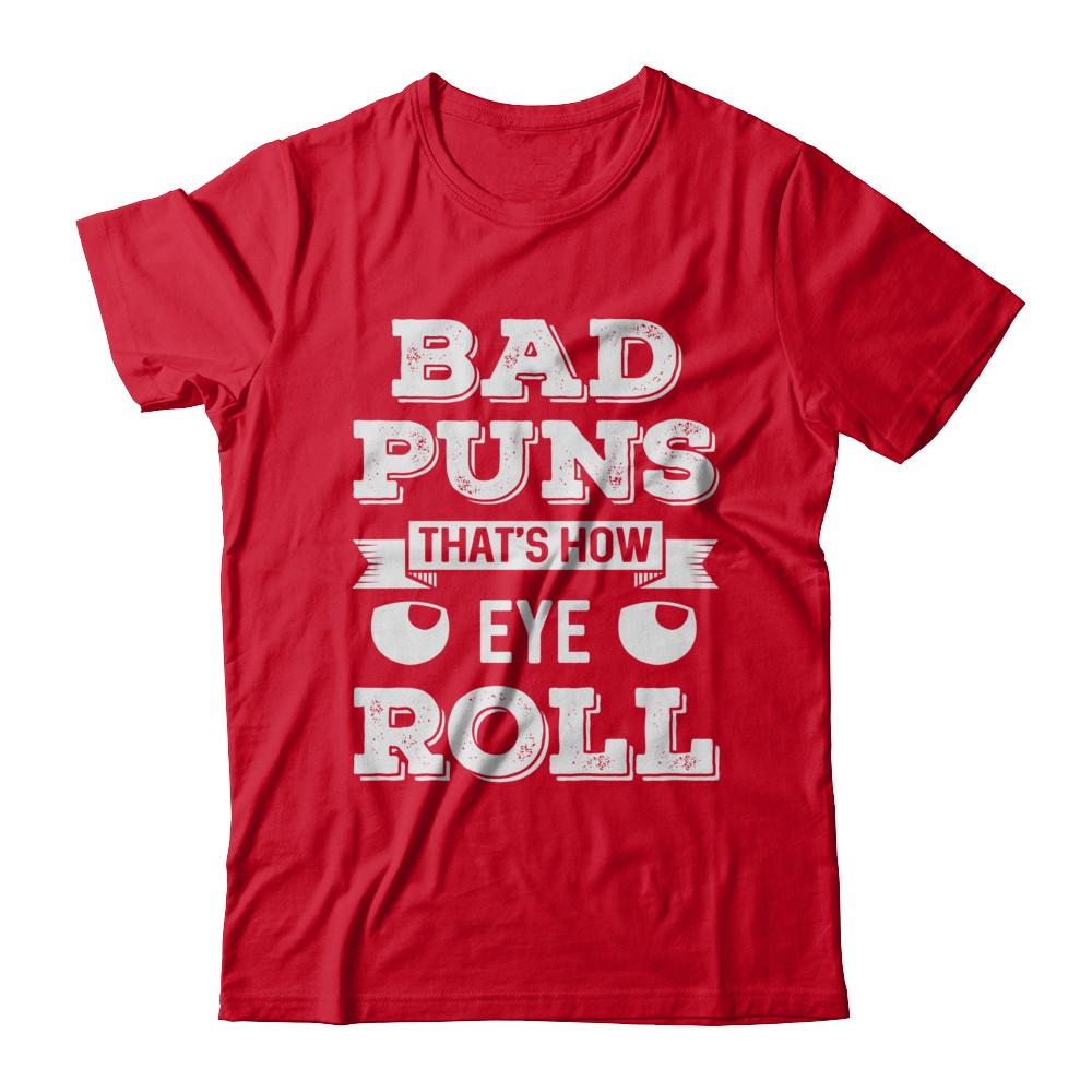 Bad Puns That's How Eye Roll-T-Shirt & Hoodie-Premium T-Shirt-Red